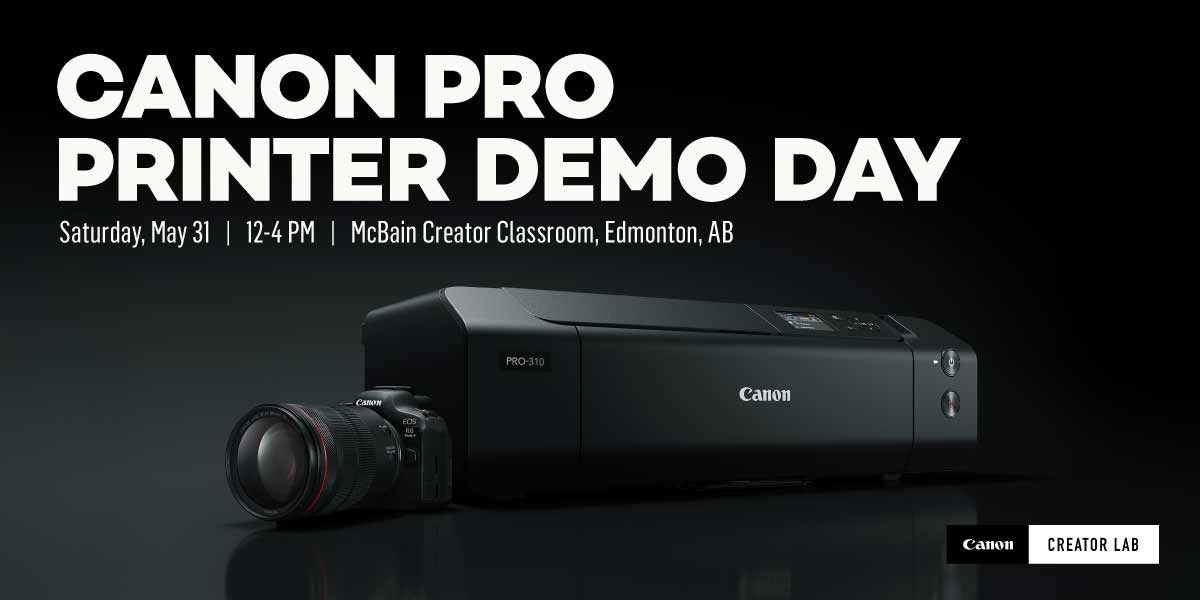 Canon Pro Printer Event, Saturday May 31st from 12-4pm
