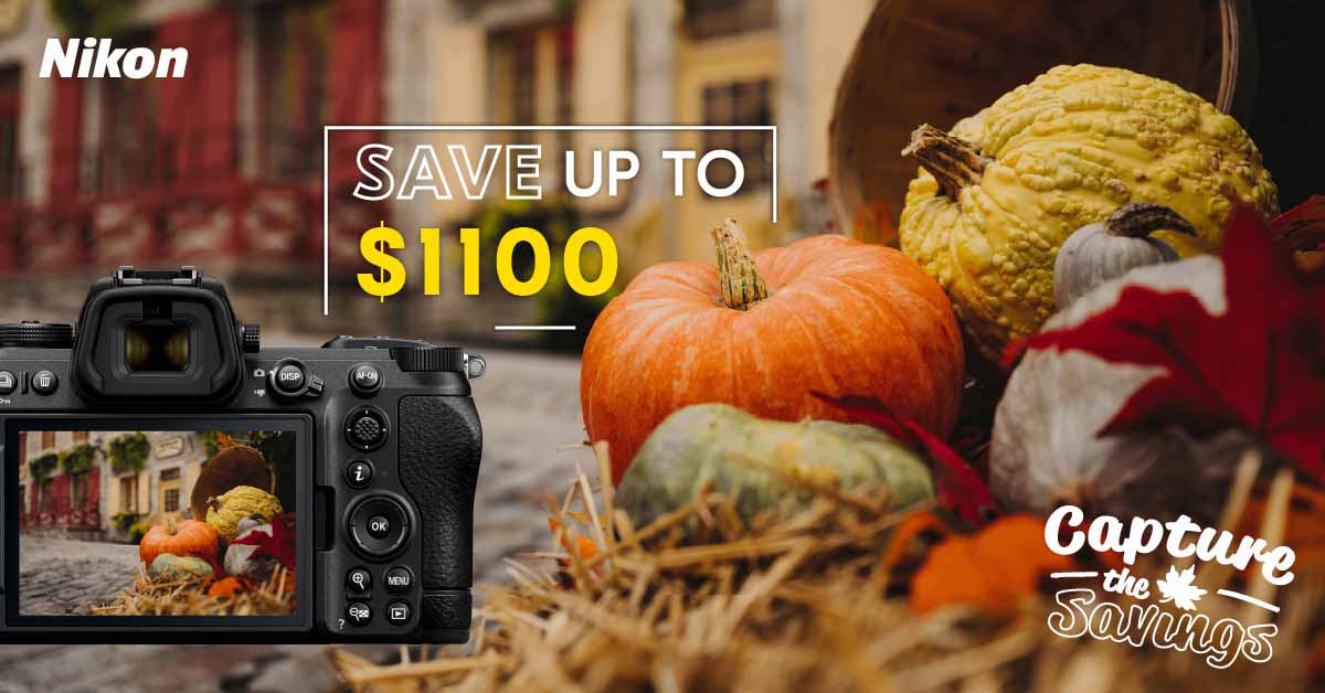 Nikon Capture the Savings Fall Sales Event! Save up to $1100!