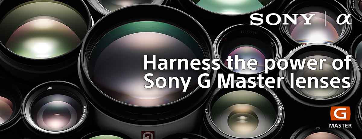 Harness the power of Sony G Master Lenses
