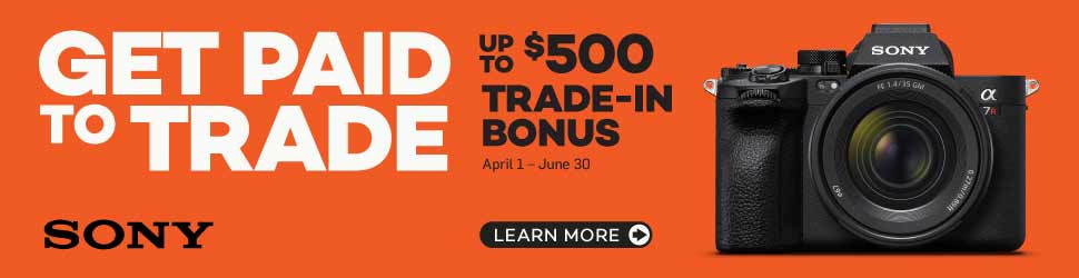 Get Paid to Trade with Sony! Get up to a $500 trade-in bonus.
